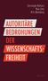 Text: "AUTORITÄRE BEDROHUNGEN DER WISSENSCHAFTSFREIHEIT". Autoren: Christoph Möllers, Max Lenz, Nils Weinberg., Buch
