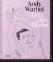 Blake Gopnik: Andy Warhol. Love, Sex, and Desire. Drawings 1950-1962, Buch