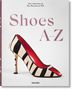 Colleen Hill: Shoes A-Z. The Collection of The Museum at FIT, Buch