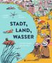 Andrea Curtis: Stadt, Land, Wasser, Buch