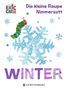 Eric Carle: Die kleine Raupe Nimmersatt - Winter, Buch, Buch