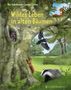 Ilka Sokolowski: Wildes Leben in alten Bäumen, Buch