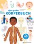 "Mein großes KÖRPERBUCH", "Über 60 Klappen und Spielelemente". Illustrationen von Körperteilen, kindgerechte Darstellung., Buch