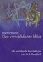 Bruno Martin: Der verwirklichte Idiot, Buch