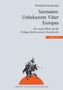 Reinhard Schmoeckel: Sarmaten: Unbekannte Väter Europas, Buch