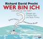 Richard David Precht: Wer bin ich - und wenn ja, wie viele?, 4 CDs