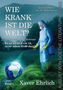 Xaver Ehrlich: Wie krank ist die Welt?, Buch