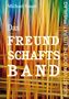 Michael Baum, Das Freundschaftsband, August von Goethe Literaturverlag. Farbenfrohe, unscharfe Hintergrundlinien., Buch