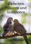 "Zwischen Pfälzern und Vollidioten", "WEIMARER SCHILLER-PRESSE". Zwei Tauben sitzen eng auf einem Ast., Buch