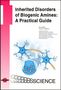 Nenad Blau: Inherited Disorders of Biogenic Amines: A Practical Guide, Buch