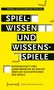 Spielwissen und Wissensspiele, Buch, Buch