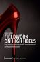Tanja Kubes: Fieldwork on High Heels, Buch, Buch