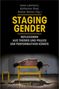 : Staging Gender - Reflexionen aus Theorie und Praxis der performativen Künste, Buch