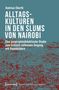 Andreas Eberth: Alltagskulturen in den Slums von Nairobi, Buch, Buch