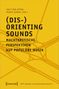 : (Dis-)Orienting Sounds - Machtkritische Perspektiven auf populäre Musik, Buch