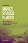 Lisa Johnson: Moves - Spaces - Places, Buch, Buch