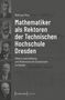 Waltraud Voss: Mathematiker als Rektoren der Technischen Hochschule Dresden, Buch, Buch