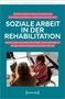 Tobias Knoop: Soziale Arbeit in der Rehabilitation, Buch