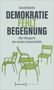 Rainald Manthe: Demokratie fehlt Begegnung, Buch, Buch