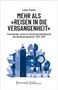 Lukas Greven: Mehr als 'Reisen in die Vergangenheit', Buch