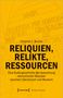 Friedrich J. Becher: Reliquien, Relikte, Ressourcen, Buch