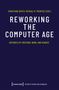 Titel: "Reworking the Computer Age". Autoren: Christiane Berth, Michael M. Prentice. Thema: Emotionen, Arbeit, Geschlecht., Buch