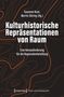 „Kulturhistorische Repräsentationen von Raum“ von Susanne Kost und Martin Döring: Schwarzer Hintergrund, orange Linienmuster., Buch