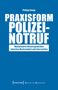 Philipp Knopp: Praxisform Polizeinotruf, Buch