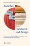 Zwischen Handwerk und Design. Ein Kreis mit Gitarre und Webstuhl. Autorinnen: Bärbel Kühne, Karina Michaelis., Buch