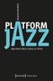 Benjamin Burkhart: Platform Jazz, Buch
