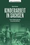 Manuel Schramm: Kinderarbeit in Sachsen, Buch