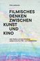 Text: "FILMISCHES DENKEN ZWISCHEN KUNST UND KINO" auf abstraktem, buntem Hintergrund mit Logos unten., Buch