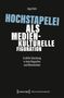 "Hochstapelei als medienkulturelle Figuration. Erzählte Täuschung in Auto/Biografien und Öffentlichkeit." Schwarzer Hintergrund., Buch