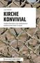 Text: "Luca Ghiretti, KIRCHE KONVIVIAL, Gelebte Diversität in der methodistisch-waldensischen Union in Italien". Ein Netz ist sichtbar., Buch