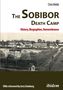 Chris Webb: The Sobibor Death Camp: History, Biographies, Remembrance, Buch