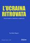 Paul Robert Magocsi: L'Ucraina Ritrovata: Sullo Stato e l'Identità Nazionale, Buch