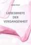 Sarah Stalp: Liebesbriefe der Vergangenheit, Buch