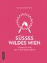Alexandra Maria Rath: Süßes wildes Wien, Buch
