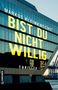 Markus Kleinknecht: Bist Du Nicht Willig, Buch