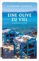 Katerina Gatakis: Eine Olive zu viel, Buch, Buch