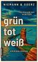 "Grün, tot, weiß" und "Kriminalroman" in großer Schrift. Küste und Meer im Hintergrund, Logo "Gmeiner" unten links., Buch
