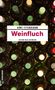 "Weinfluch" von Uwe Ittensohn. Kriminalroman. Verschiedene Weinflaschen von oben mit bunten Korken. Logo: GMEINER., Buch