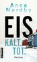 Anne Nordby: Eis. Kalt. Tot., Buch