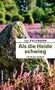 „Jill Kaltenborn: Als die Heide schwieg. Kriminalroman.“ Ein Stein in einer lila Heide-Landschaft., Buch