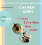 Carmen Korn: In den Scherben das Licht, 2 MP3-CDs