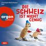 Moritz Matthies: Die Schweiz ist nicht genug, MP3-CD, MP3-CD