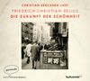Friedrich Christian Delius: Die Zukunft der Schönheit, 2 CDs