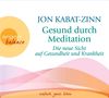 Jon Kabat-Zinn: Gesund durch Mediation, CD