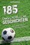 Luciano Wernicke: 185 unglaubliche Geschichten aus der Welt des Fußballs, Buch