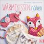 Marion Dawidowski: Wärmekissen nähen, Buch